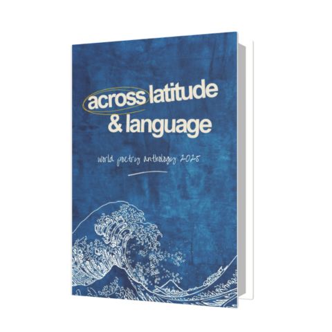 Across Latitude & Language: World Poetry Anthology 2025