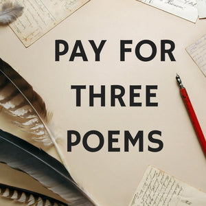 Pay For Three Poems